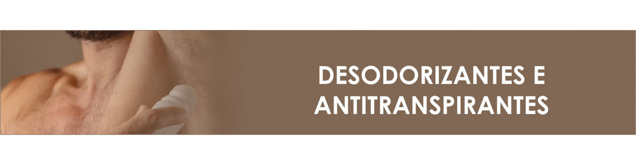 Desodorizantes e Antitranspirantes